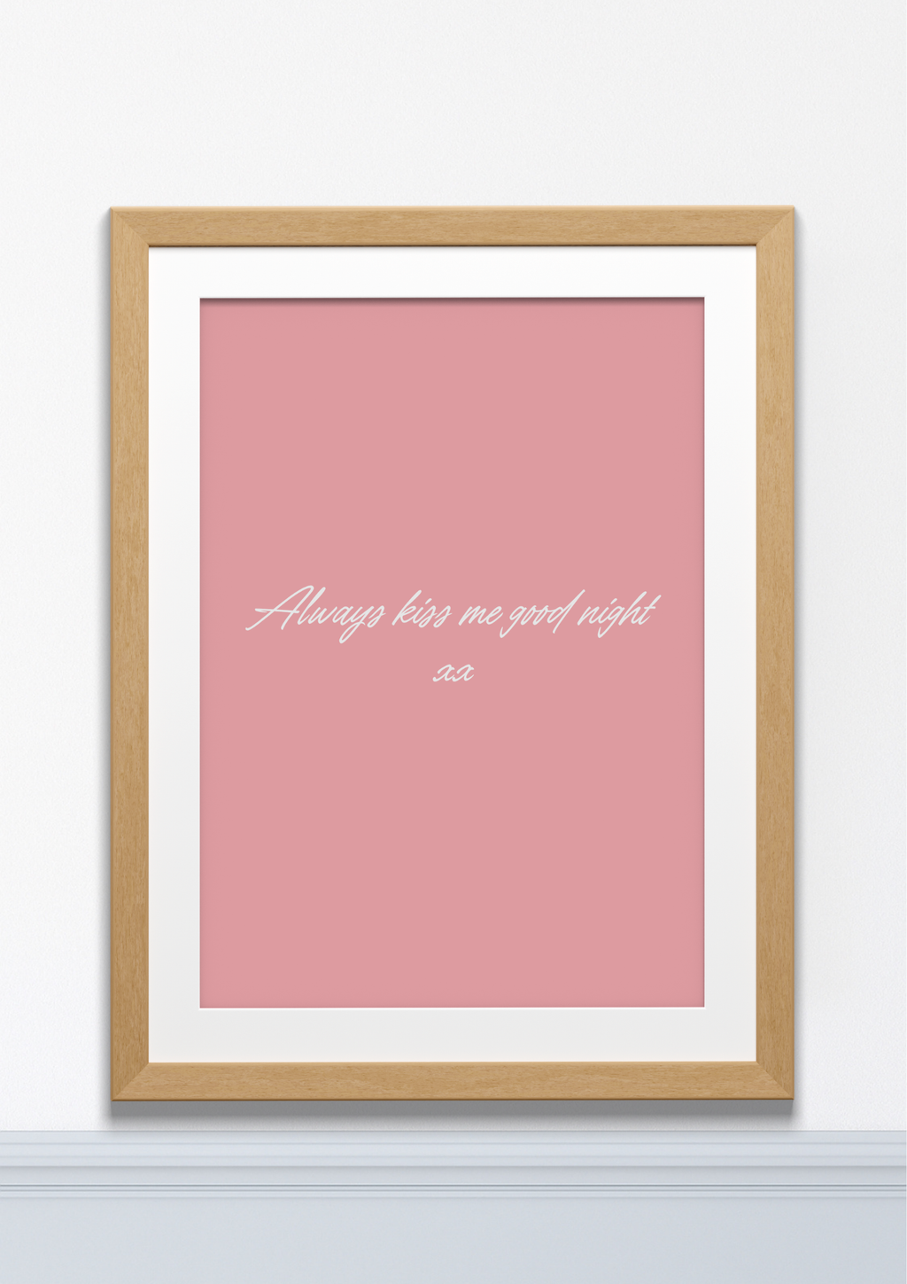 Always Kiss Me Good Night – Romantic Quote Print