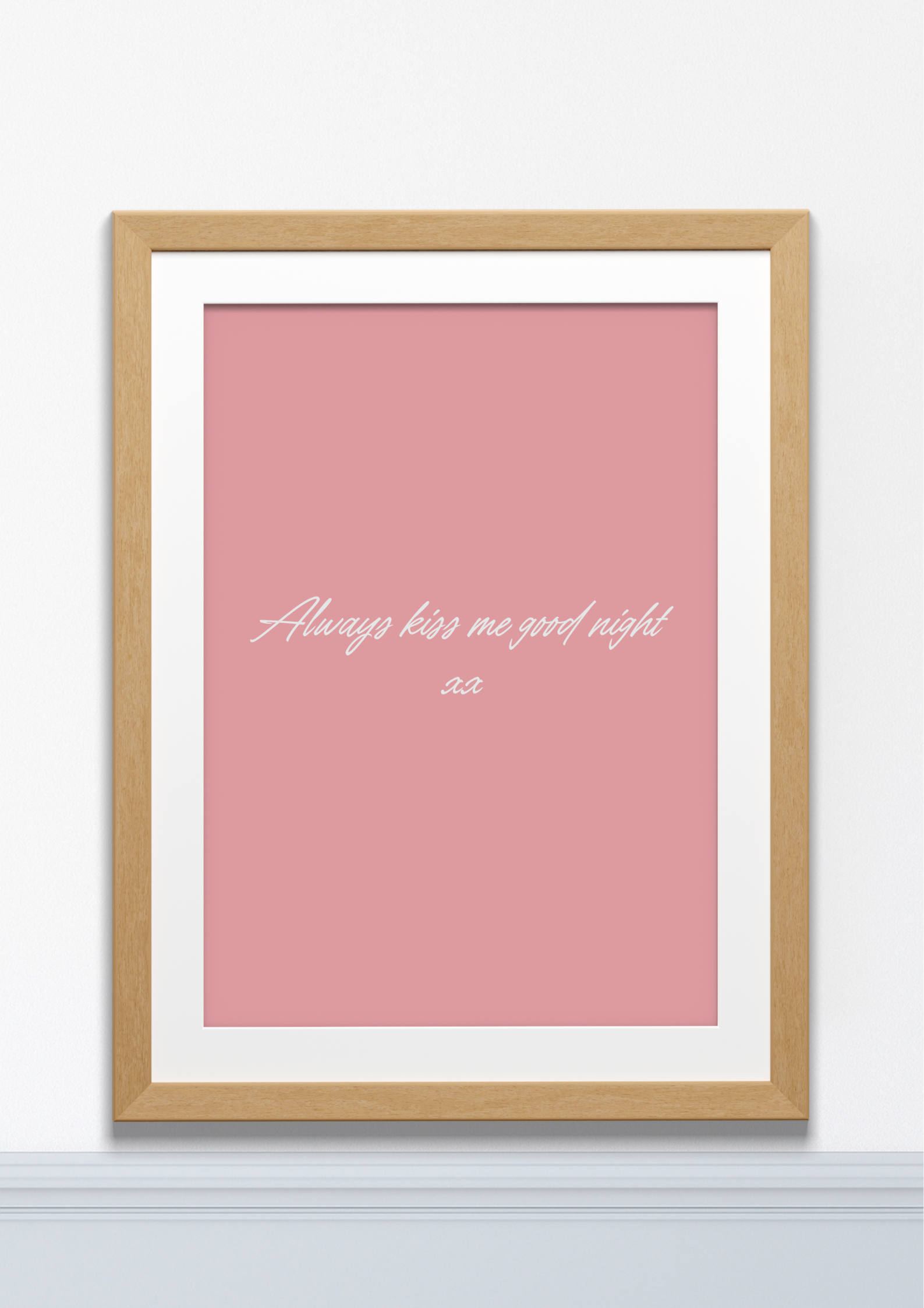 Always Kiss Me Good Night – Romantic Quote Print