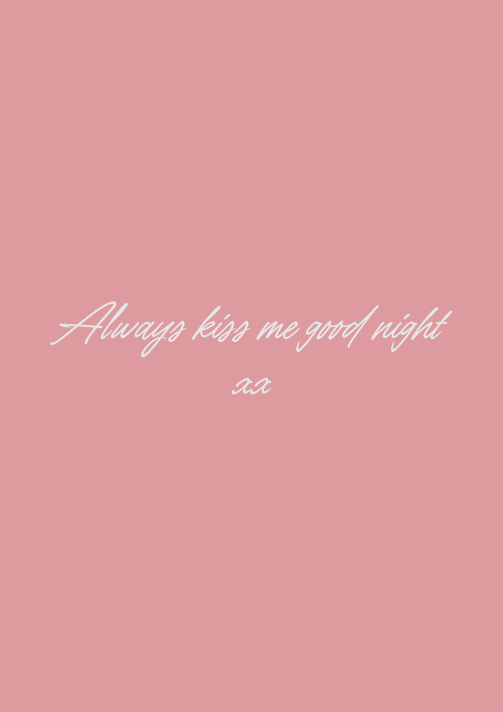 Always Kiss Me Good Night – Romantic Quote Print