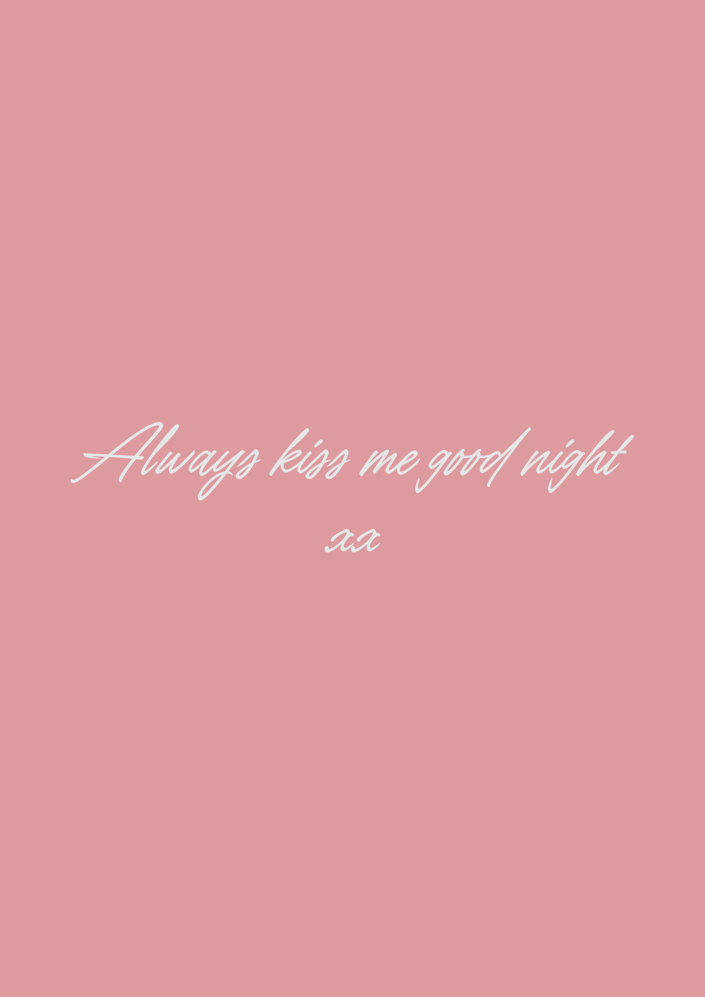 Always Kiss Me Good Night – Romantic Quote Print