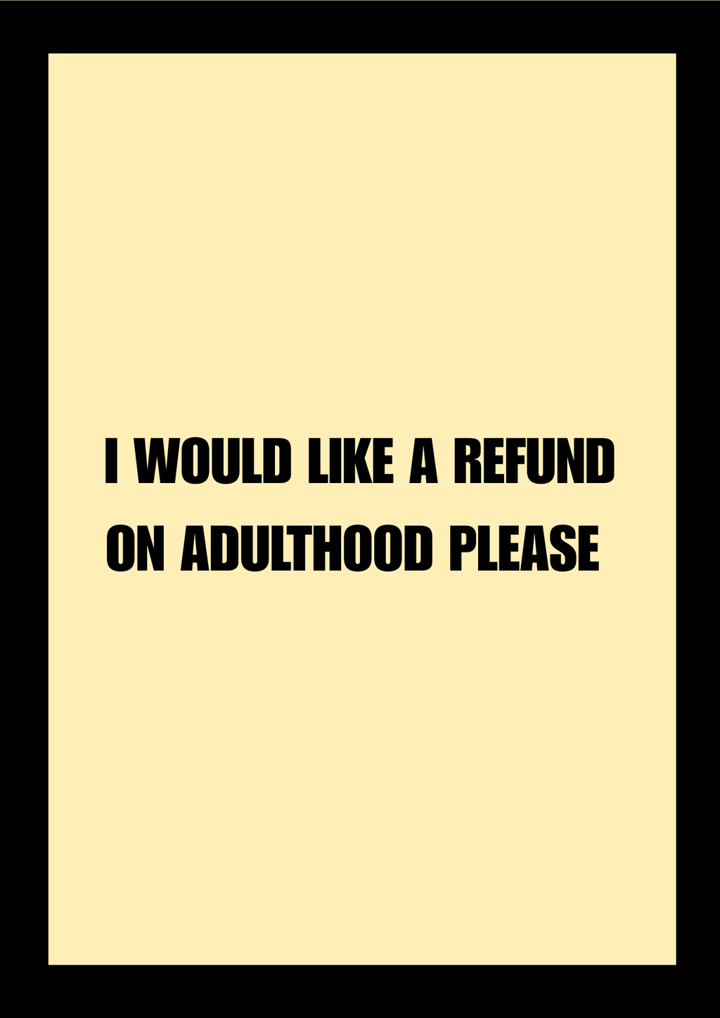 I Would Like a Refund on Adulthood Please